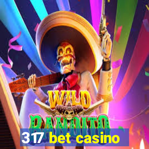 317 bet casino